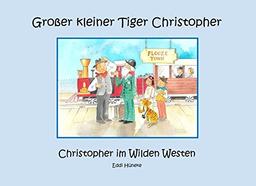 Christopher im Wilden Westen (Großer kleiner Tiger Christopher)