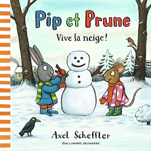 Pip et Prune. Vive la neige !