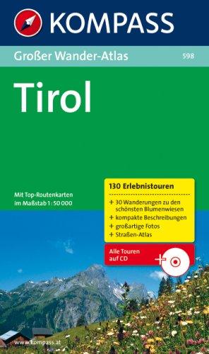 Großer Wander-Atlas Tirol: 130 Erlebnistouren, 30 Wanderungen zu den schönsten Blumenwiesen, kompakte Beschreibungen, großartige Fotos, Straßenatlas