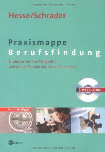 Praxismappe Berufsfindung. Mit CD-ROM: Entdecken Sie Ihre Fähigkeiten und wählen Sie den Job, der zu Ihnen passt. Für Neu- und Quereinsteiger