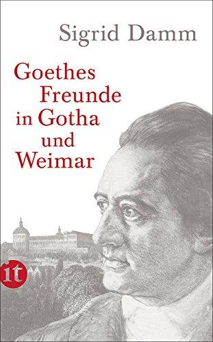 Goethes Freunde in Gotha und Weimar (insel taschenbuch)