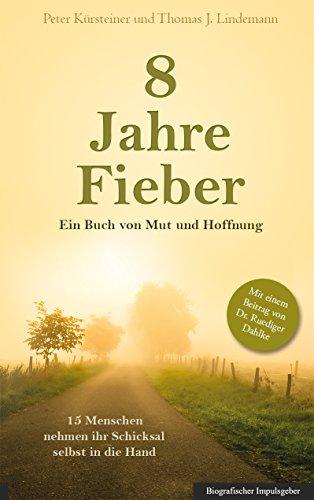 8 Jahre Fieber: Ein Buch von Mut und Hoffnung