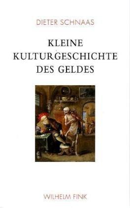 Kleine Kulturgeschichte des Geldes