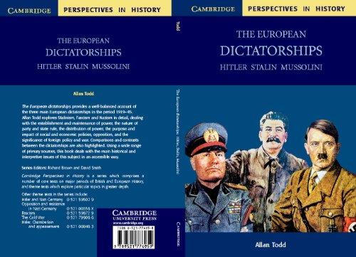 The European Dictatorships: Hitler, Stalin, Mussolini (Cambridge Perspectives in History)