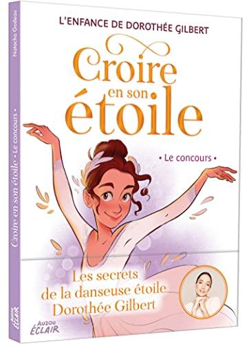 Croire en son étoile : l'enfance de Dorothée Gilbert. Le concours