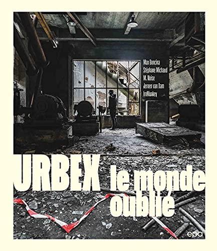 Urbex : le monde oublié