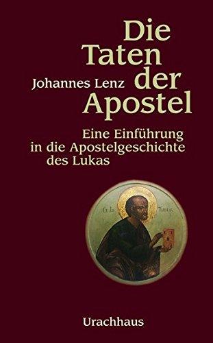 Die Taten der Apostel: Eine Einführung in die Apostelgeschichte des Lukas