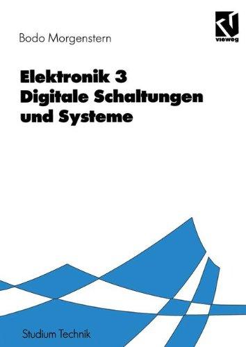 Elektronik, 3 Bde., Bd.3, Digitale Schaltungen und Systeme (Studium Technik)