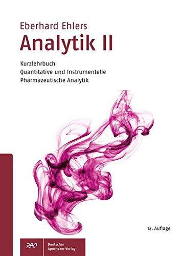 Analytik II - Kurzlehrbuch: Quantitative und Instrumentelle Pharmazeutische Analytik (Wissen und Praxis)