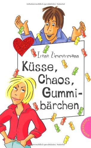 Küsse, Chaos, Gummibärchen