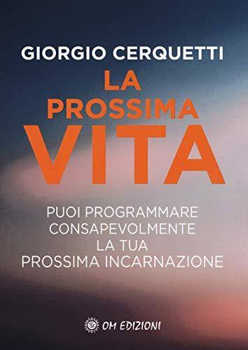 Giorgio Cerquetti - La Prossima Vita (1 BOOKS) (I saggi)