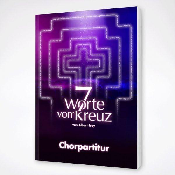 7 Worte vom Kreuz - Die Chorpartitur