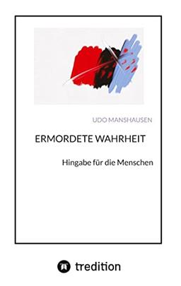 ERMORDETE WAHRHEIT: Hingabe für die Menschen