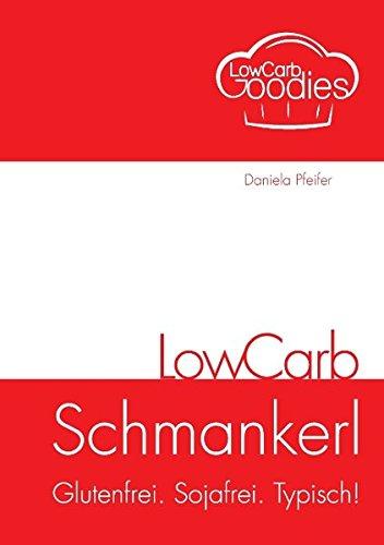 LowCarb Schmankerl: Glutenfrei. Sojafrei. Typisch!