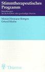 Stimmtherapeutisches Programm. Basisübungen für die belastete oder geschädigte Stimme