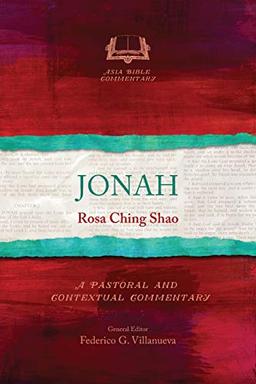 Jonah: A Pastoral and Contextual Commentary (Asia Bible Commentary)