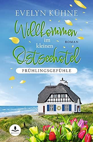 Willkommen im kleinen Ostseehotel: Frühlingsgefühle