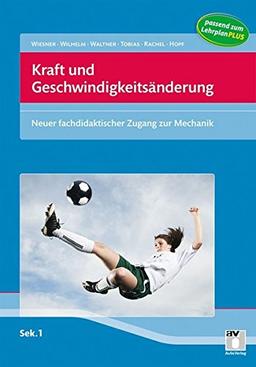 Mechanik Sek. I: Kraft und Geschwindigkeit