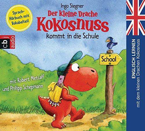 Der kleine Drache Kokosnuss kommt in die Schule: Englisch lernen mit dem kleinen Drachen Kokosnuss