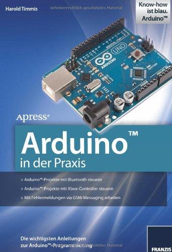 Arduino in der Praxis: Die wichtigsten Anleitungen zur Arduino-Programmierung