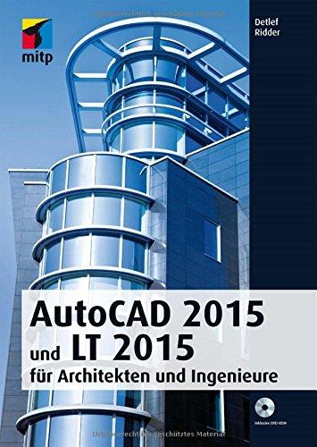 AutoCAD 2015 und LT 2015 für Architekten und Ingenieure (mitp Grafik)