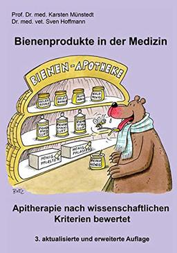 Bienenprodukte in der Medizin: Apitherapie nach wissenschaftlichen Kriterien bewertet (Berichte aus der Medizin)