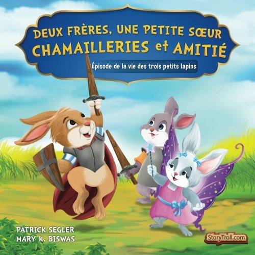 Deux frères, une petite sœur – Chamailleries et amitié: Épisode de la vie des trois petits lapins (Livres de valeur pour enfants)