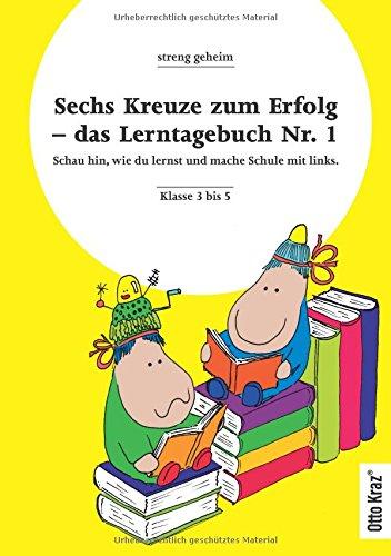 Sechs Kreuze zum Erfolg 1: Das Lerntagebuch Nr. 1