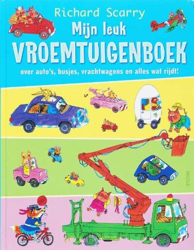 Mijn leuk vroemtuigenboek: over auto's, busjes, vrachtwagens en alles wat rijdt (Richard Scarry)