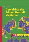 Geschichte der Frühen Neuzeit studieren. UTB basics