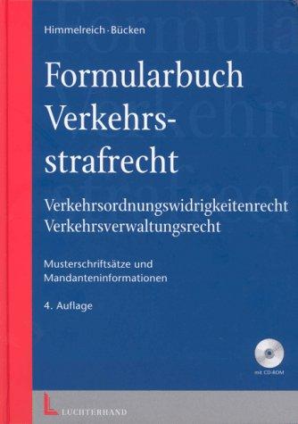 Formularbuch Verkehrsstrafrecht - Verkehrsordnungswidrigkeitenrecht - Verkehrsverwaltungsrecht: Musterschriftsätze und Mandanteninformationen