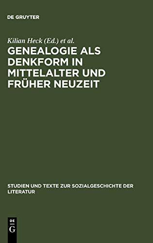 Genealogie als Denkform in Mittelalter und Früher Neuzeit (Studien und Texte zur Sozialgeschichte der Literatur, 80, Band 80)