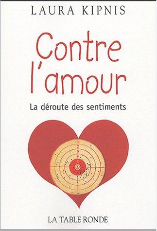 Contre l'amour : la déroute des sentiments