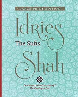 The Sufis (Large Print Edition)