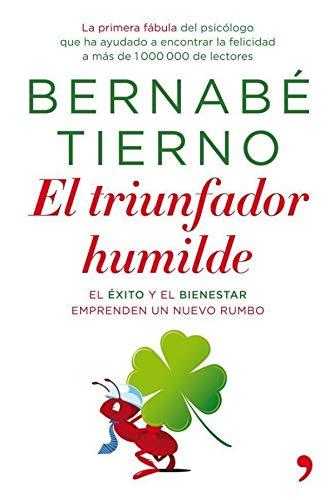 El triunfador humilde : el éxito y el bienestar emprenden un nuevo rumbo (TH Fábula)