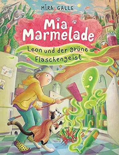 Mia Marmelade: Leon und der grüne Flaschengeist