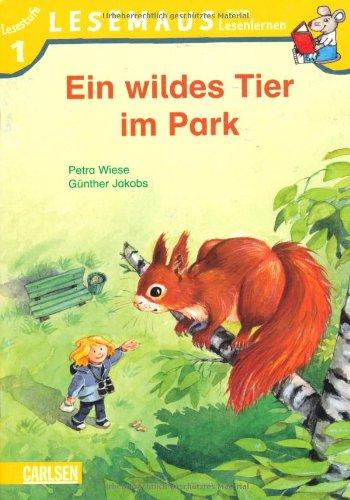 LESEMAUS zum Lesenlernen Stufe 1, Band 302: Ein wildes Tier im Park