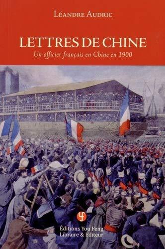 Lettres de Chine : un officier français en Chine en 1900