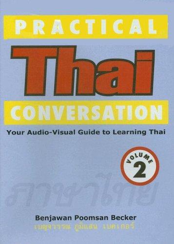 Practical Thai Conversation: v. 2: Your Audio-visual Guide to Learning Thai