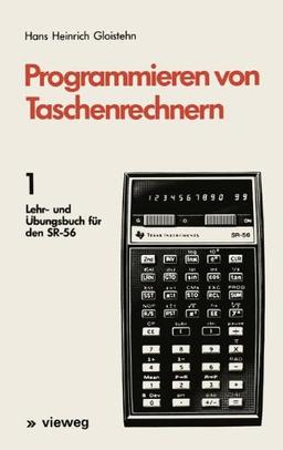 Programmieren von Taschenrechnern: 1 Lehr- und Übungsbuch für den SR-56