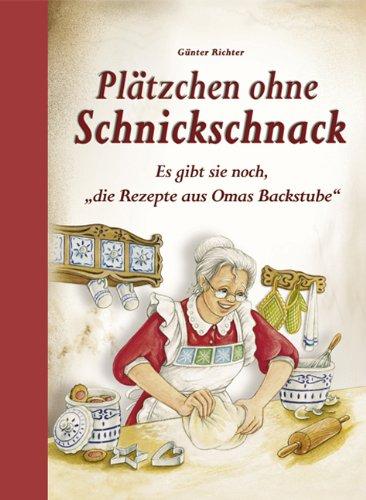 Plätzchen ohne Schnickschnack: Es gibt sie noch, "die Rezepte aus Omas Backstube"