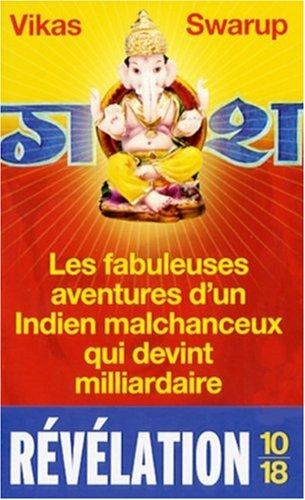 Les fabuleuses aventures d'un Indien malchanceux qui devint milliardaire