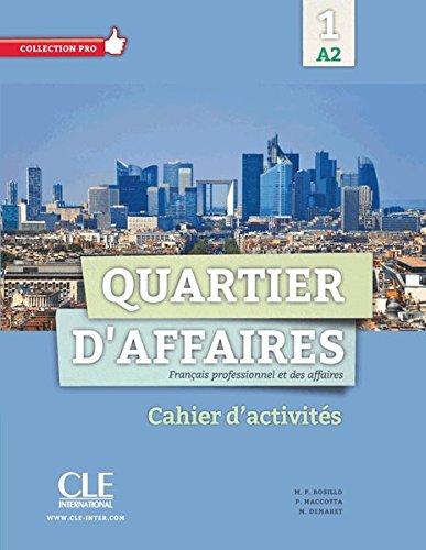 Quartier d'affaires 1: Cahier d'exercices