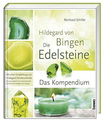 Hildegard von Bingen - Die Edelsteine und Metalle: Das Kompendium