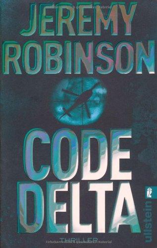 Code Delta: Thriller (Ein Delta-Team-Thriller)