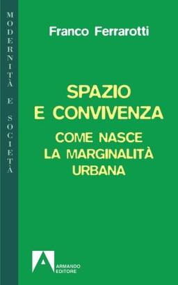 Spazio e convivenza. Come nasce la marginalità urbana