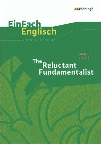 EinFach Englisch Unterrichtsmodelle: Mohsin Hamid: The Reluctant Fundamentalist