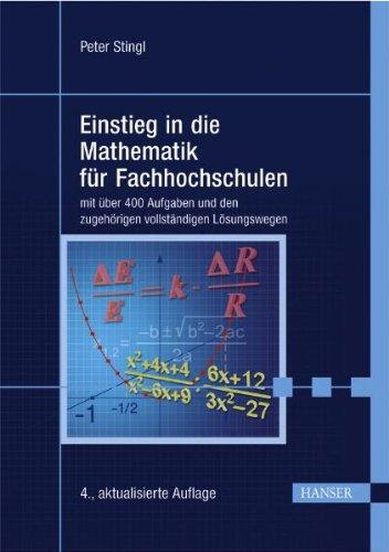 Einstieg in die Mathematik für Fachhochschulen: mit über 400 Aufgaben und den zugehörigen vollständigen Lösungsgängen