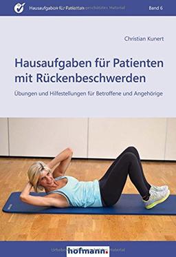 Hausaufgaben für Patienten mit Rückenbeschwerden: Übungen und Hilfestellungen für Betroffene und Angehörige