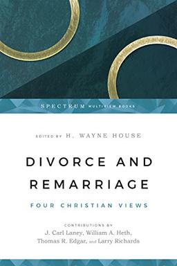 Divorce and Remarriage: Finding Guidance for Personal Decisions (Spectrum Multiview Book Series Spectrum Multiview Book Serie)